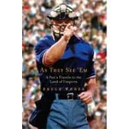 As They See 'Em : A Fan's Travels in the Land of Umpires,9780743294119