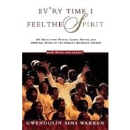 Ev'ry Time I Feel the Spirit 101 Best-Loved Psalms, Gospel Hymns & Spiritual Songs of the African-American Church