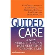 Guided Care: A New Nurse-Physician Partnership in Chronic Care