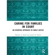 Caring for Families in Court: An Essential Approach to Family Justice