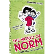 The World of Norm: 9: May Still Be Charged
