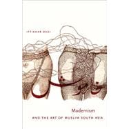 Modernism and the Art of Muslim South Asia