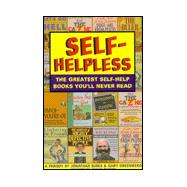 Self-Helpless : The Greatest Self-Help Books You'll Never Read