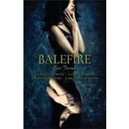 Balefire : A Chalice of Wind - A Circle of Ashes - A Feather of Stone - A Necklace of Water