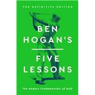 Ben Hogan's Five Lessons The Modern Fundamentals of Golf