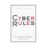 Cyber Rules : Strategies for Excelling at E-Business