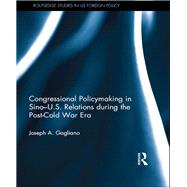 Congressional Policymaking in Sino-U.S. Relations during the Post-Cold War Era