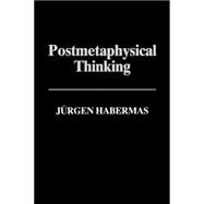 Postmetaphysical Thinking Between Metaphysics and the Critique of Reason