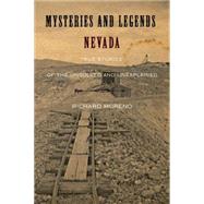 Mysteries and Legends of Nevada : True Stories of the Unsolved and Unexplained