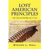 Lost American Principles : The Counter-Revolution