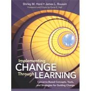 Implementing Change Through Learning : Concerns-Based Concepts, Tools, and Strategies for Guiding Change