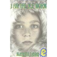I Am the Ice Worm
