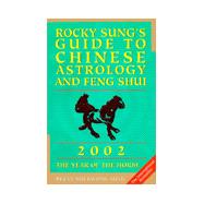 Rocky Sung's Guide to Chinese Astrology and Feng Shui 2002