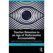 Teacher Retention in an Age of Performative Accountability