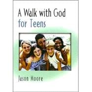 Walk with God for Teens : Brief Meditations and Prayers for Teenagers