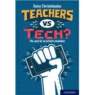 Teachers vs Tech? The case for an ed tech revolution