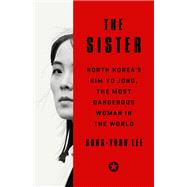 The Sister North Korea's Kim Yo Jong, the Most Dangerous Woman in the World