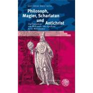 Philosoph, Magier, Scharlatan Und Antichrist: Zur Rezeption Von Philostrats 'vita Apollonii' in Der Renaissance