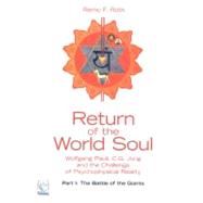 Return of the World Soul: Wolfgang Pauli, C. G. Jung and the Challenge of Psychophysical Reality: The Battle of the Giants