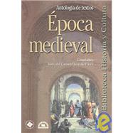 Epoca medieval/ Medieval Age: Antologia de textos/ Text Anthology