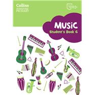 Cambridge Primary Music Student's Book Stage 6 Collins International Primary Music