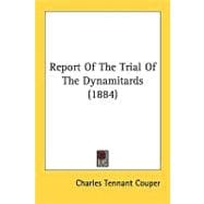 Report Of The Trial Of The Dynamitards