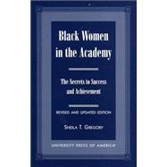 Black Women in the Academy The Secrets to Success and Achievement