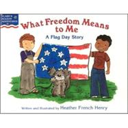 What Freedom Means to Me: A Flag Day Story