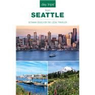 Day Trips® from Seattle Getaway Ideas For The Local Traveler