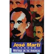 Jose Marti Reader: Writings on the Americas