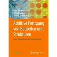 Additive Fertigung von Bauteilen und Strukturen