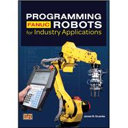 Programming FANUC® Robots for Industry Applications Text/Workbook (Item #3412)