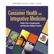 Consumer Health  &  Integrative Medicine A Holistic View of Complementary and Alternative Medicine Practice