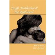 Single Motherhood : The Real Deal