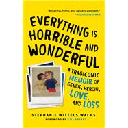 Everything Is Horrible and Wonderful