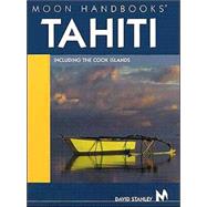 Moon Handbooks Tahiti Including the Cook Islands