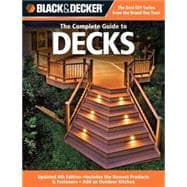 Black & Decker The Complete Guide to Decks Updated 4th Edition, Includes the Newest Products & Fasteners, Add an Outdoor Kitchen