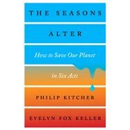 The Seasons Alter How to Save Our Planet in Six Acts