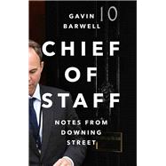 Chief of Staff Notes from Downing Street
