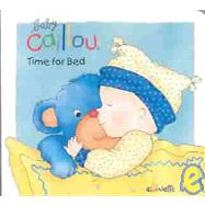 Baby Caillou Time for Bed: With Handle