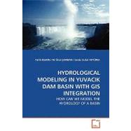 Hydrological Modeling in Yuvacik Dam Basin With Gis Integration
