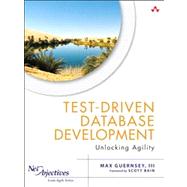 Test-Driven Database Development Unlocking Agility