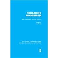 Rereading Modernism: New Directions in Feminist Criticism