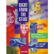 Right From the Start Taking Charge of Your College Success