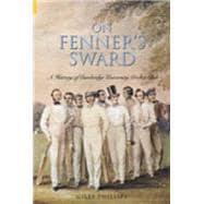 On Fenner's Sward A History of Cambridge University Cricket Club