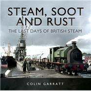 Steam, Soot & Rust