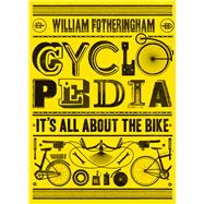 Cyclopedia It's All About the Bike