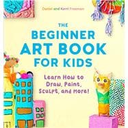 The Beginner Art Book for Kids