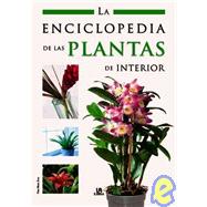 La enciclopedia de las plantas de interior/ The houseplants encyclopedia