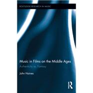Music in Films on the Middle Ages: Authenticity vs. Fantasy
